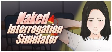 全裸审讯官 Naked Interrogation Simulator 全裸取り調べシミュレーター